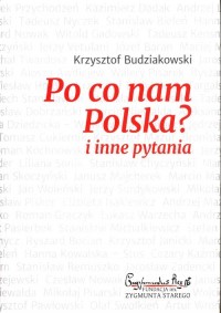 Po co nam Polska i inne pytania - okładka książki