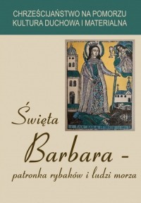 Święta Barbara patronka rybaków - okładka książki