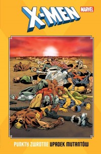X-Men: Punkty zwrotne. Upadek mutantów - okładka książki