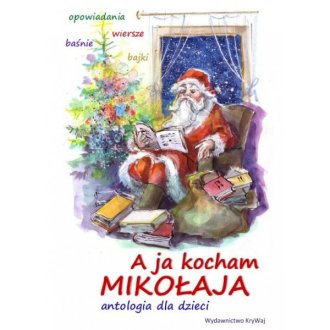 A ja kocham Mikołaja. Antologia - okładka książki