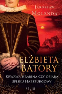 Elżbieta Batory. Krwawa hrabina - okładka książki