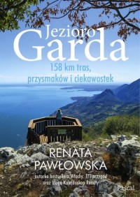 Jezioro Garda. 158 km tras, przysmaków - okładka książki