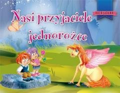 Nasi przyjaciele jednorożce - okładka książki