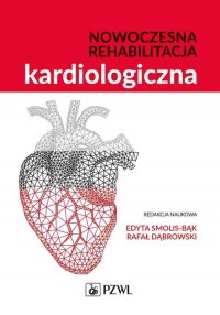 Nowoczesna rehabilitacja kardiologiczna - okładka książki