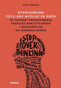 Overthinking, czyli gdy myślisz - okładka książki