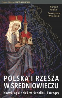 Polska i Rzesza w średniowieczu. - okładka książki