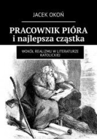 Pracownik pióra i najlepsza cząstka - okładka książki