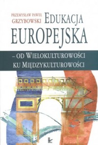 Edukacja europejska - od wielokulturowości - okładka książki