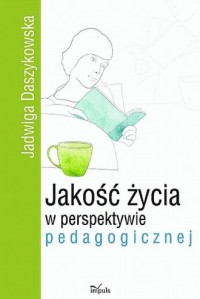 Jakość życia w perspektywie pedagogicznej - okładka książki