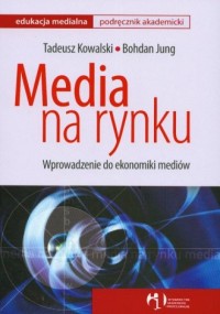 Media na rynku. Wprowadzenie do - okładka książki