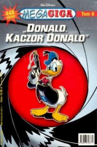 Mega Giga. Tom 6. Donald. Kaczor - okładka książki