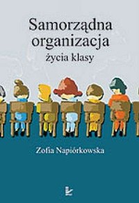 Samorządna organizacja życia klasy. - okładka książki