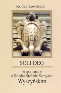 Soli Deo. Wspomnienie o Księdzu - okładka książki