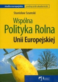 Wspólna Polityka Rolna Unii Europejskiej. - okładka książki