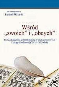 Wśród swoich i obcych. Rola edukacji - okładka książki