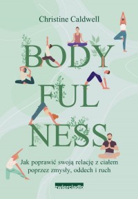 Bodyfulness. Jak poprawić swoje - okładka książki