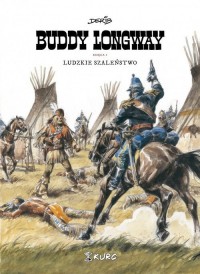 Buddy Longway 3. Ludzkie szaleństwo - okładka książki