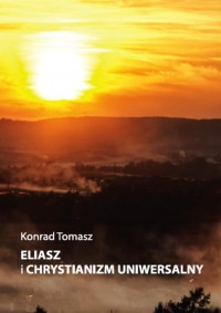 Eliasz i chrystianizm uniwersalny - okładka książki
