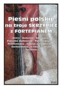 Pieśni polskie na troje skrzypiec - okładka książki
