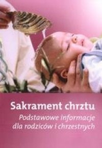 Sakrament chrztu - Podstawowe informacje - okładka książki