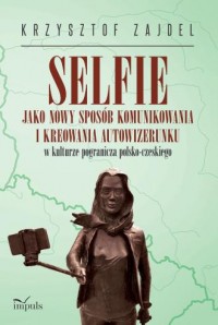 Selfie jako nowy sposób komunikowania - okładka książki