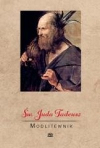 Św. Juda Tadeusz. Modlitewnik - okładka książki