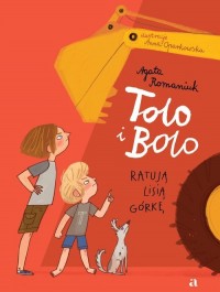Tolo i Bolo ratują Lisią Górkę - okładka książki
