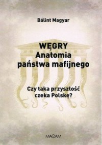 Węgry anatomia państwa mafijnego - okładka książki