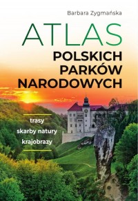 Atlas polskich parków narodowych. - okładka książki