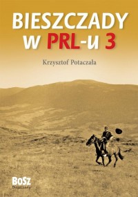 Bieszczady w PRL-u cz. 3 - okładka książki