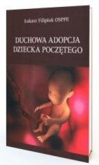 Duchowa adopcja dziecka poczętego - okładka książki