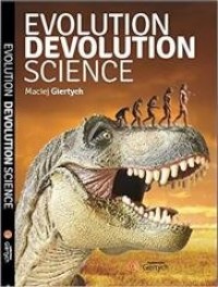 Evolution, Devolution, Science - okładka książki