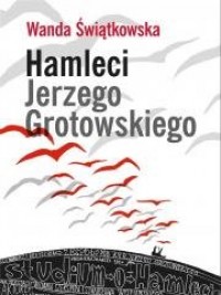 Hamleci Jerzego Grotowskiego - okładka książki