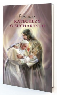 Katechezy o Eucharystii - okładka książki