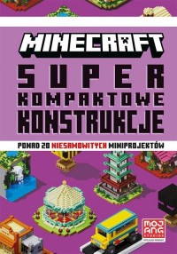 Minecraft. Superkompaktowe konstrukcje - okładka książki