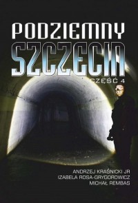 Podziemny Szczecin cz. 4 - okładka książki