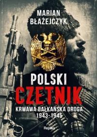 Polski czetnik. Krwawa bałkańska - okładka książki