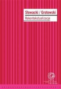 Słowacki/Grotowski. Rekontekstualizacje - okładka książki