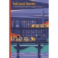 Taki jest Berlin. O mieście kontrastów - okładka książki