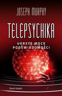 Telepsychika. Ukryte moce podświadomości - okładka książki