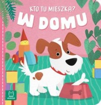 Kto tu mieszka? W domu - okładka książki