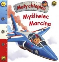 Myśliwiec Marcina. Mały chłopiec - okładka książki