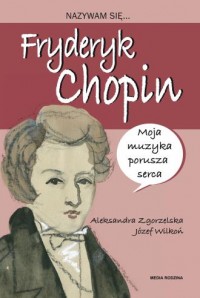 Nazywam się Fryderyk Chopin - okładka książki