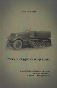 Polskie ciągniki wojskowe Ciągniki - okładka książki