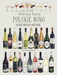 Polskie wino. Ludzie Miejsca Historie - okładka książki