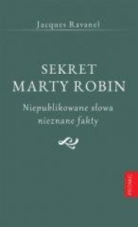 Sekret Marty Robin. Niepublikowane - okładka książki