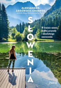 Słowenia. W krainie winnic, dzikiej - okładka książki