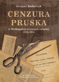 Cenzura pruska w Wielkopolsce w - okładka książki