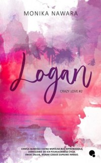 Crazy Love. Tom 2. Logan - okładka książki