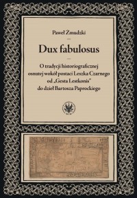 Dux fabulosus. O tradycji historiograficznej - okładka książki